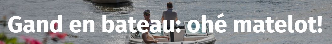 Gand... Visite en Bateau...